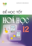 ĐỂ HỌC TỐT HÓA HỌC LỚP 12 (Kết nối tri thức với cuộc sống)